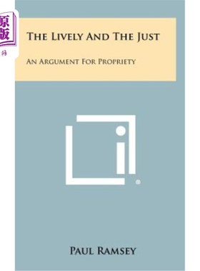 海外直订The Lively and the Just: An Argument for Propriety 活泼与公正：正当性之争