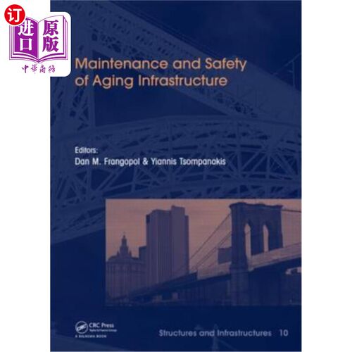 海外直订Maintenance and Safety of Aging Infrastructure: Structures and Infrastructures B 老化基础设施的维护和安全: