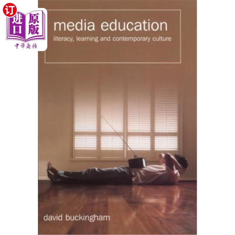 海外直订Media Education: Literacy, Learning and Contemporary Culture 传媒教育:识字、学习与当代文化