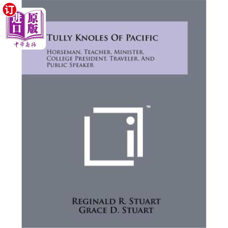 海外直订Tully Knoles of Pacific: Horseman, Teacher, Minister, College President, Travele 太平洋的塔利·诺尔斯：骑手