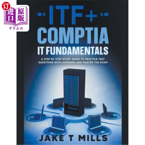 海外直订ITF+ CompTIA IT Fundamentals A Step by Step Study Guide to Practice Test Questio ITF+ CompT