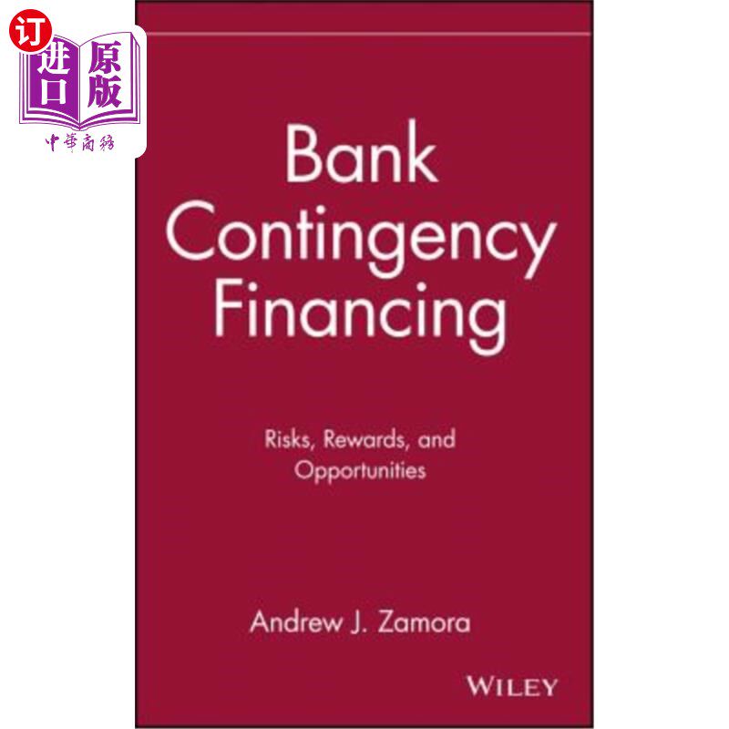 海外直订Bank Contingency Financing: Risks, Rewards, and Opportunities 银行应急融资：风险、回报和机遇