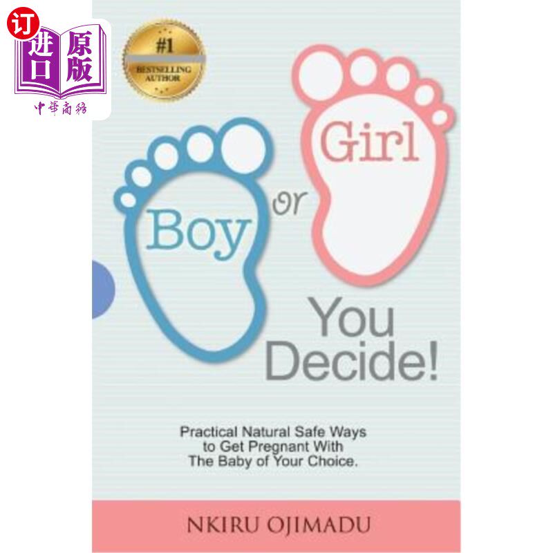 海外直订医药图书Boy or Girl? You Decide!: Practical Natural Safe Ways To Get Pregnant WithPracti 男孩还是女孩?你决