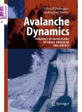 海外直订Avalanche Dynamics: Dynamics of Rapid Flows of Dense Granular Avalanches 雪崩动力学：密集颗粒雪崩的快速流动