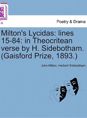 海外直订Milton's Lycidas: Lines 15-84: In Theocritean Verse by H. Sidebotham. (Gaisford  弥尔顿的《利西达斯》:第15-