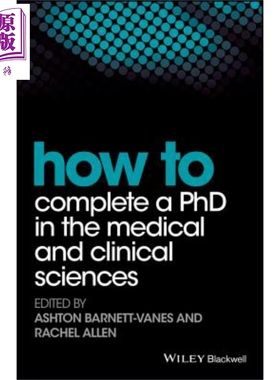如何完成医学和临床科学博士学位 How To Complete A Phd In The Medical And Clinical Sciences 英文原版 Ashton Barnett V