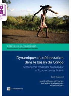 海外直订Dynamiques de Deforestation Dans Le Basin Du Congo: Reconcilier La Croissance Ec 刚果盆地森林砍伐的动态：经
