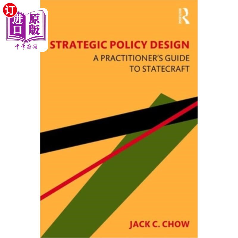 海外直订Strategic Policy Design: A Practitioner's Guide to Statecraft 战略政策设计:治国之道的实践者指南