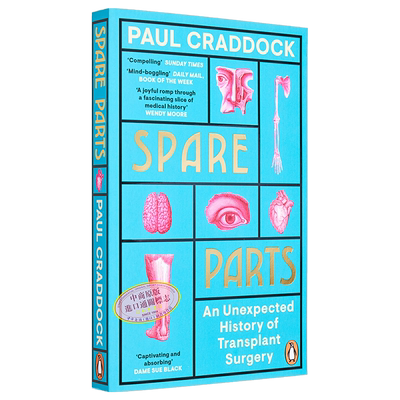 现货 备件 移植的意外历史 Spare Parts  An Unexpected History of Transplants 英文原版 Paul Craddock【中商原版】