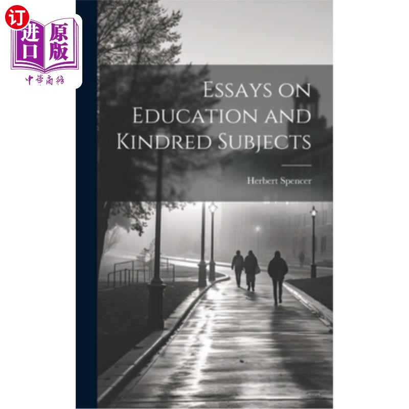 海外直订Essays on Education and Kindred Subjects 教育与相关学科论文集