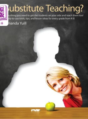 海外直订Substitute Teaching?: Everything You Need to Get the Students on Your Side and T 代教学吗?:让学生站在你这边