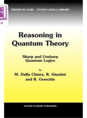 海外直订Reasoning in Quantum Theory: Sharp and Unsharp Quantum Logics 量子理论中的推理：锐利而不锐利的量子逻辑