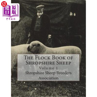 海外直订The Flock Book of Shropshire Sheep: Volume 1 什罗普郡羊的羊群书：第一卷