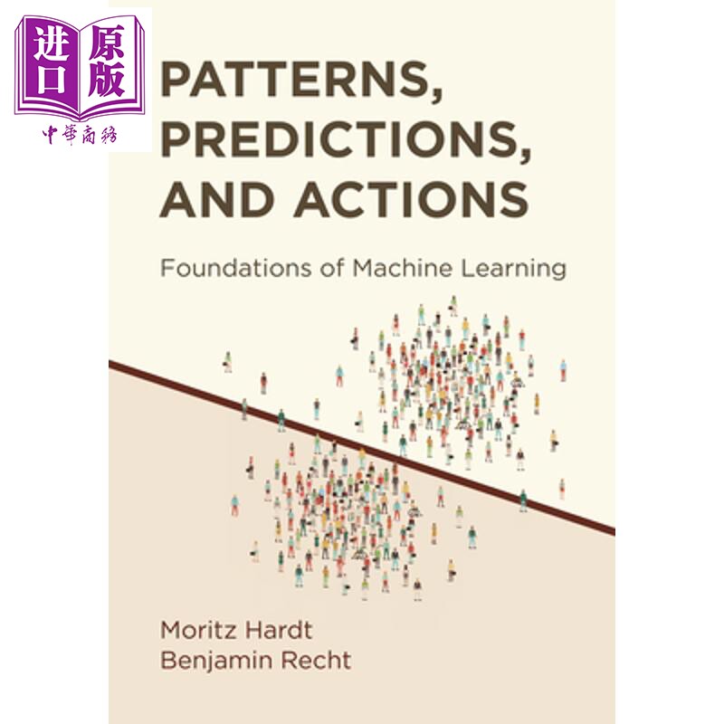 预售 模式 预测和行动 机器学习的基础 Patterns, Predictions, and Actions 英文原版 Moritz Hardt【中商原版】