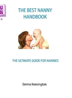 海外直订The Best Nanny Handbook: The Ultimate Guide For Nannies 最佳保姆手册：保姆终极指南