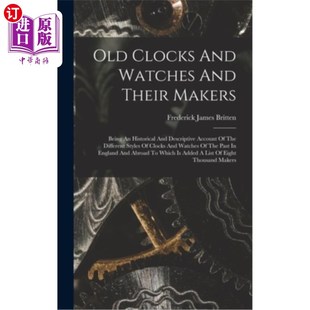 Their Clocks Watches 钟表和他们 海外直订Old 古老 Makers And Descriptive Historical Being 制造者 Acc