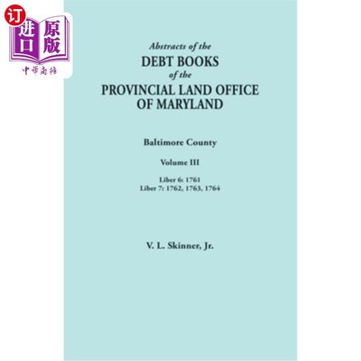海外直订Abstracts of the Debt Books of the Provincial Land Office of Maryland. Baltimore 马里兰州省土地办公室债务账