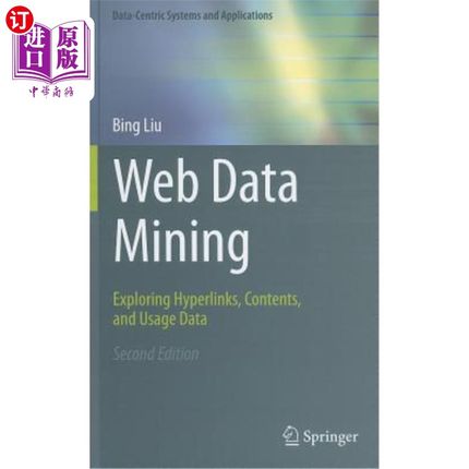 海外直订Web Data Mining: Exploring Hyperlinks, Contents, and Usage Data Web数据挖掘：探索超链接、内容和使用数据