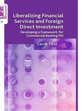 海外直订Liberalizing Financial Services and Foreign Dire... 开放金融服务和外国直接投资