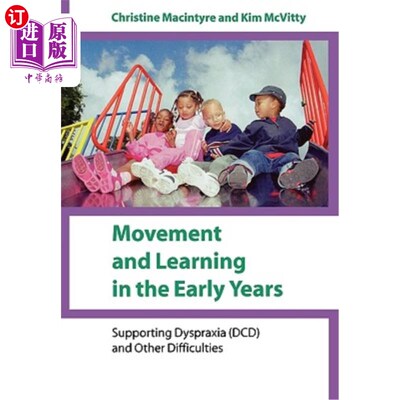 海外直订Movement and Learning in the Early Years: Supporting Dyspraxia (DCD) and Other D 早期的运动和学习：支持运动障碍