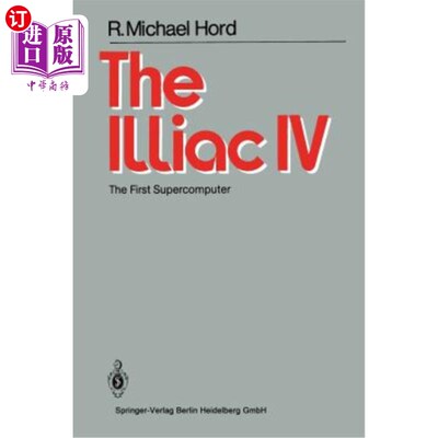 海外直订The Illiac IV: The First Supercomputer 伊利亚克四世：第一台超级计算机