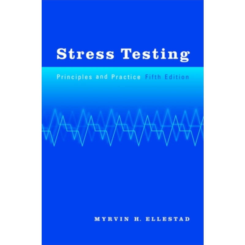现货 压力测试 原理和实践 英文原版 Stress Testing Principles and Practice 5th Edition Myrvin H Ellestad【中商原版】