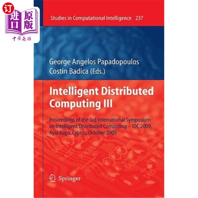 海外直订Intelligent Distributed Computing III: Proceedings of the 3rd International Symp 智能分布式计算III:第三届智