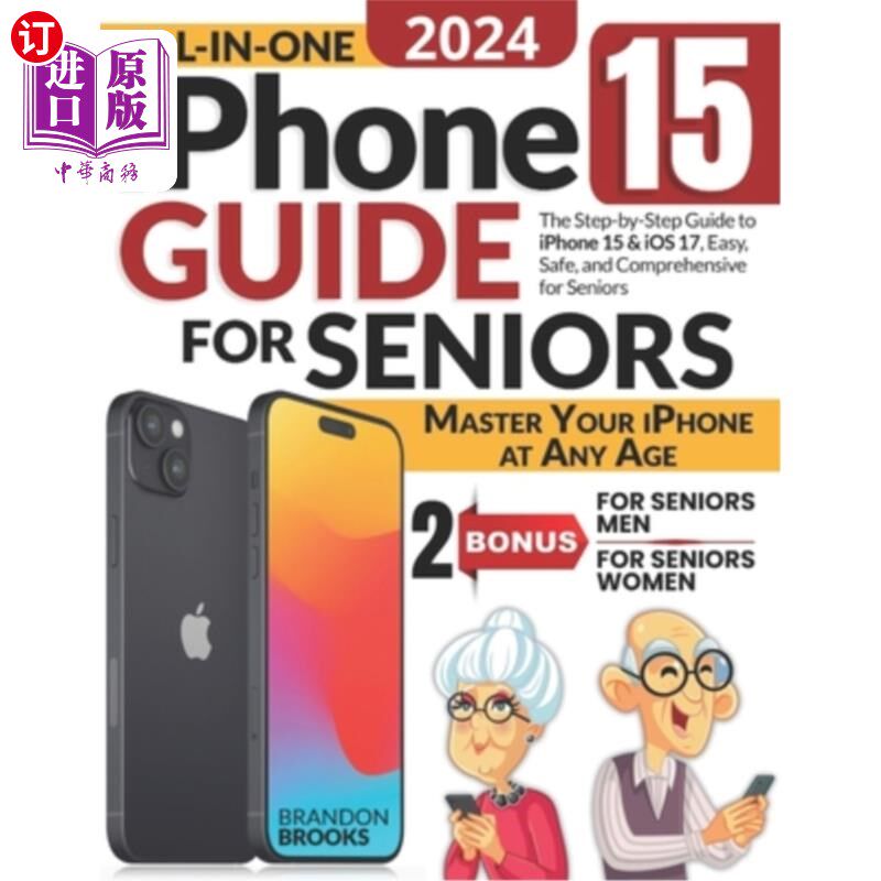 海外直订All-In-One iPhone 15 Guide for Seniors: The Step-by-Step Manual to Unlocking You iPhone 15老