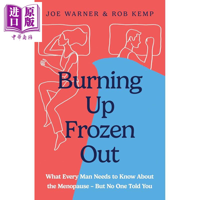 预售 热得发烫 冷到发僵 每个男人都该了解的更年期真相 Burning Up Frozen Out 英文原版 Joe Warner Rob Kemp【中商原版】