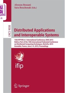 海外直订Distributed Applications and Interoperable Systems: 15th Ifip Wg 6.1 Internation 分布式应用和互操作系统:第1