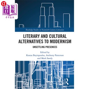 文学和文化选择 存 Alternatives Unsettling Presences Modernism Cultural 令人不安 海外直订Literary 现代主义 and