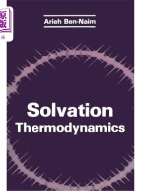 海外直订Solvation Thermodynamics 溶剂化热力学