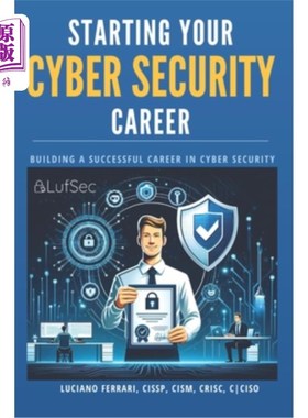 海外直订Starting Your Cyber Security Career: Building a Successful Career in Cyber Secur 开始你的安全事业：建立