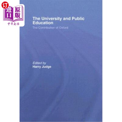 海外直订The University and Public Education: The Contribution of Oxford 大学与公共教育:牛津大学的贡献