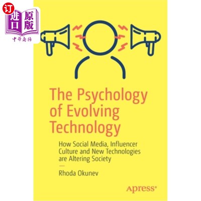 海外直订The Psychology of Evolving Technology: How Social Media, Influencer Culture and  技术进化的心理学:社交媒体