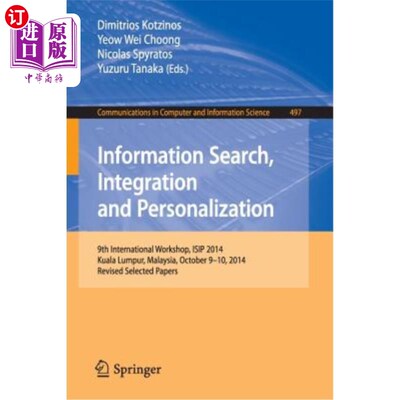 海外直订Information Search, Integration and Personalization: 9th International Workshop, 信息搜索、集成和个性化：第