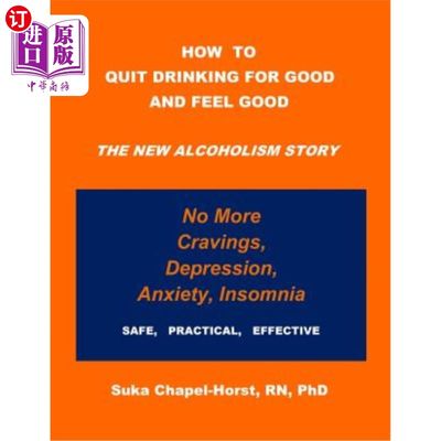 海外直订医药图书How To Quit Drinking For Good and Feel Good: The NEW Alcoholism Story 如何戒掉酒，让自己感觉良好:酗