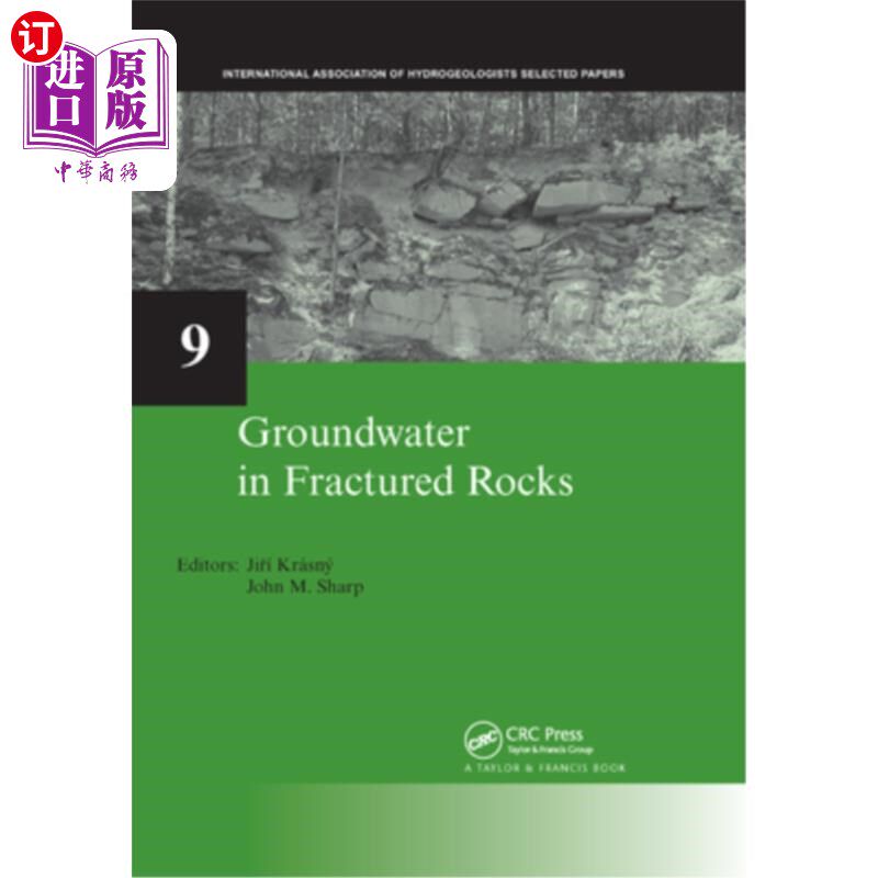 海外直订Groundwater in Fractured Rocks: Iah Selected Paper Series, Volume 9 裂隙岩石中的地下水:Iah论文选集，第9卷