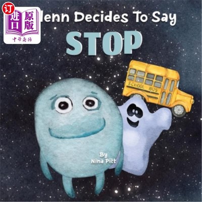 海外直订Glenn Decides To Say Stop: A Picture Book About Bullying For Kids 格伦决定停止:一本关于儿童欺凌的图画书