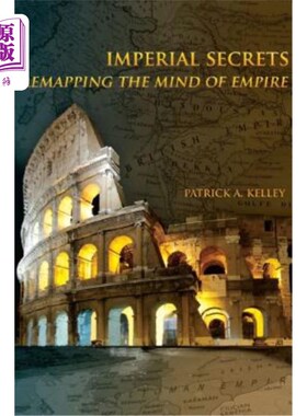 海外直订Imperial Secrets: Remapping the Mind of Empire 帝国的秘密:重绘帝国的思想