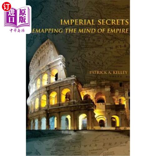 海外直订Imperial Secrets: Remapping the Mind of Empire 帝国的秘密:重绘帝国的思想