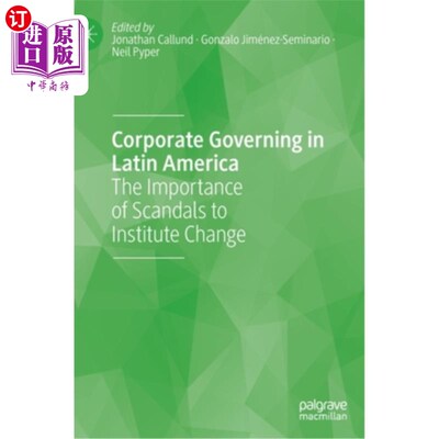 海外直订Corporate Governing in Latin America: The Importance of Scandals to Institute Ch 拉丁美洲的公司治理:丑闻对