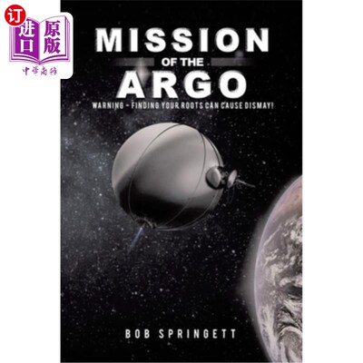 海外直订Mission of the Argo: WARNING - Finding your roots can cause dismay 阿尔戈号的任务:警告-寻找你的根会导致沮丧