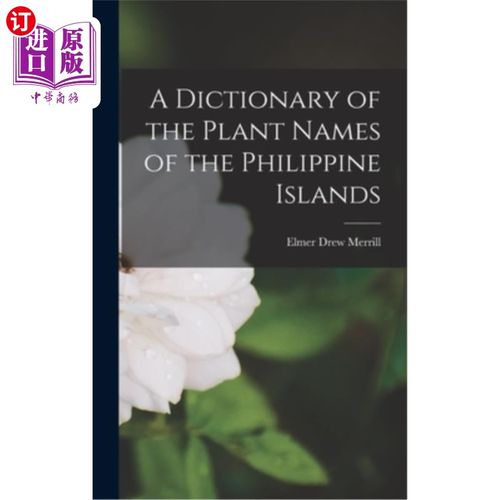 海外直订A Dictionary of the Plant Names of the Philippine Islands 菲律宾群岛植物名称辞典