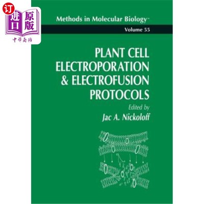 海外直订Plant Cell Electroporation and Electrofusion Protocols 植物细胞电穿孔和电融合协议