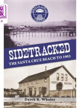 海外直订Sidetracked: The Santa Cruz Beach to 1903 题外话：1903年的圣克鲁斯海滩
