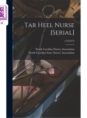 海外直订医药图书Tar Heel Nurse [serial]; v.35(1973) 焦油脚跟护士[系列];v.35 (1973)