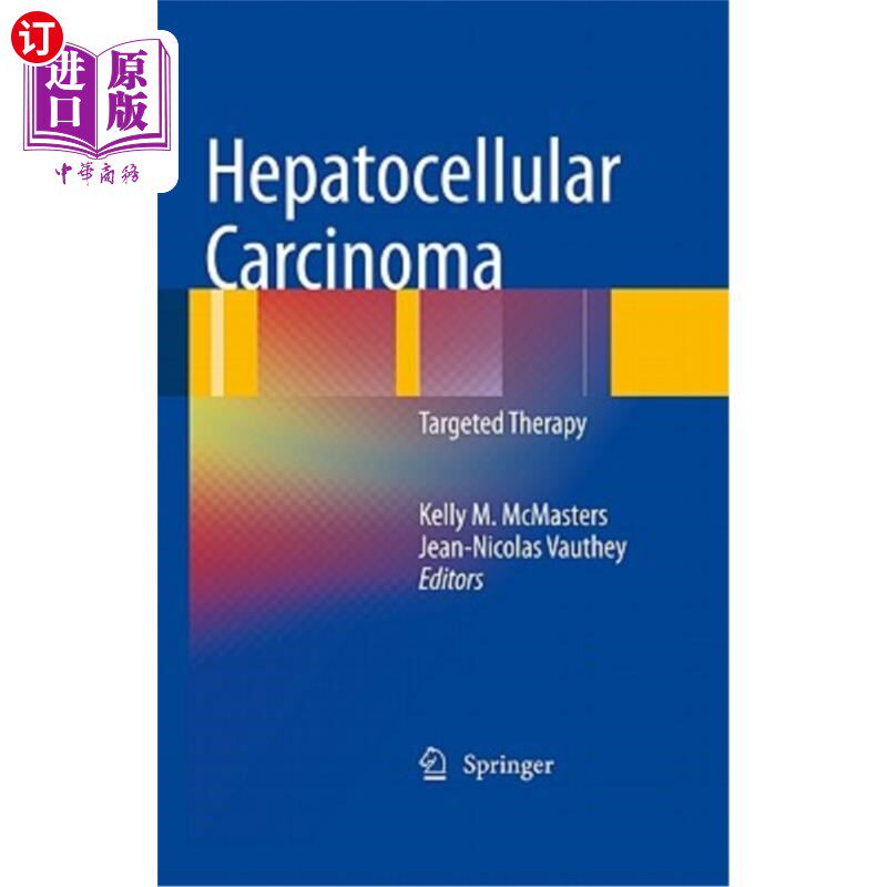 海外直订医药图书Hepatocellular Carcinoma: Targeted Therapy and Multidisciplinary Care 肝癌的靶向治疗与多学科护理