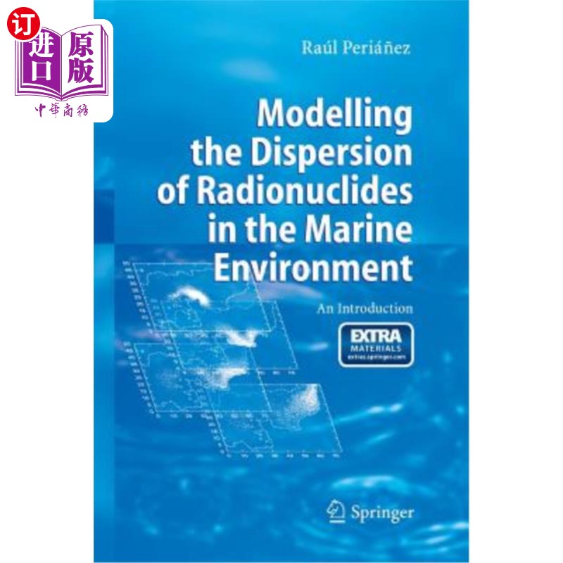 海外直订Modelling the Dispersion of Radionuclides in the Marine Environment: An Introduc 海洋环境中放射性核素扩散的模拟