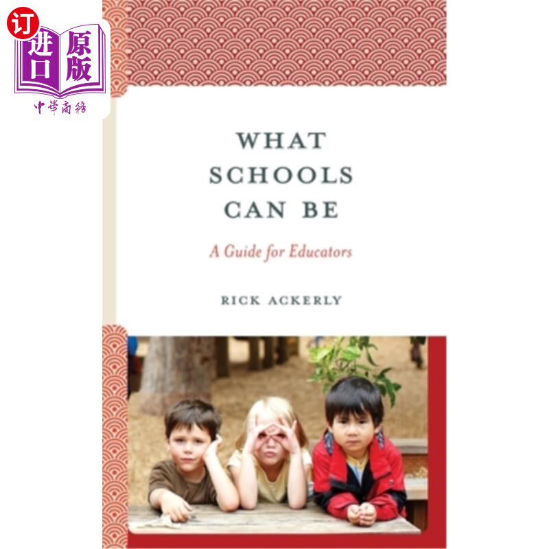 海外直订What Schools Can Be: A Guide for Educators 学校可以是什么：教育工作者指南